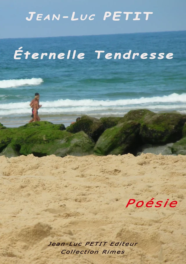 Eternelle Tendresse - Jean-Luc Petit - Jean-Luc PETIT Editions