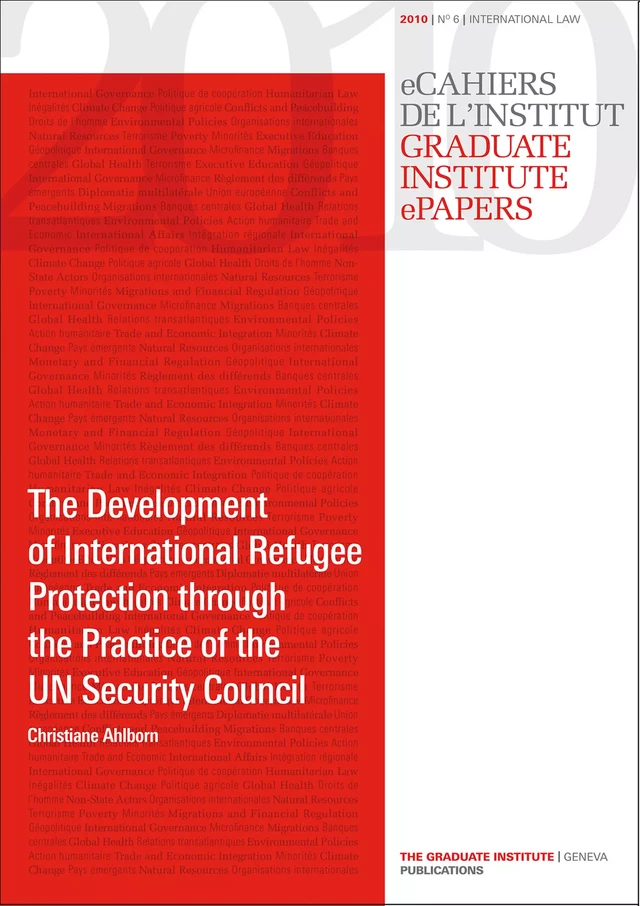 The Development of International Refugee Protection through the Practice of the UN Security Council - Christiane Ahlborn - Graduate Institute Publications