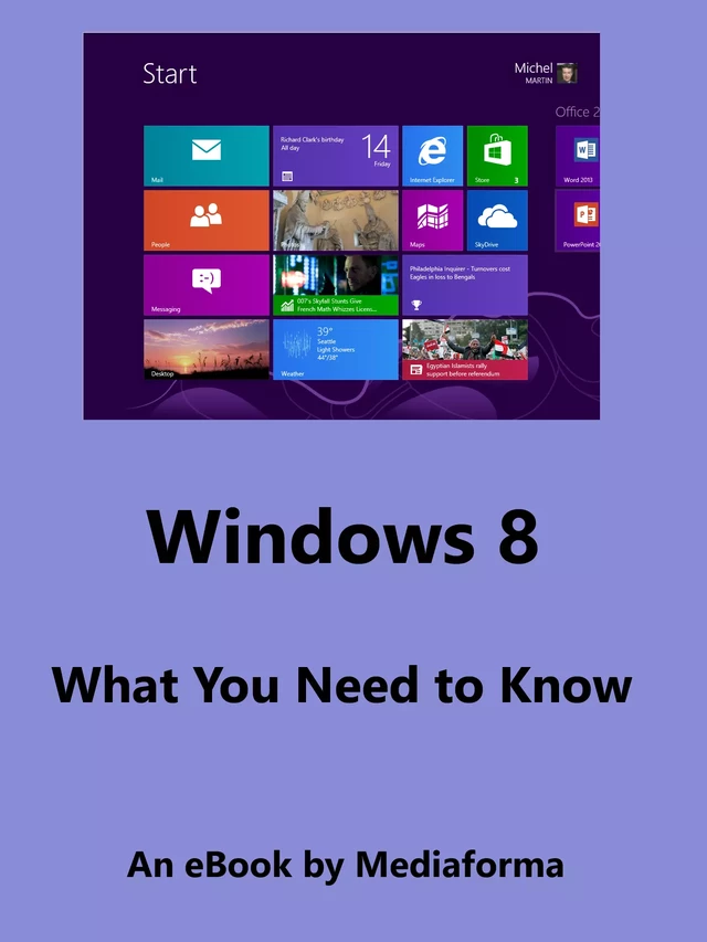 Windows 8 - What You Need to Know - Michel Martin - Mediaforma