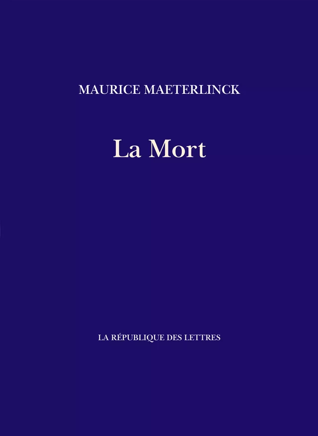 La Mort - Maurice Maeterlinck - République des Lettres