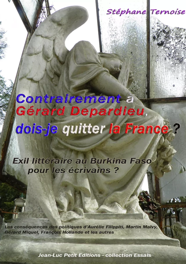 Contrairement à Gérard Depardieu, dois-je quitter la France ? - Stéphane Ternoise - Jean-Luc PETIT Editions