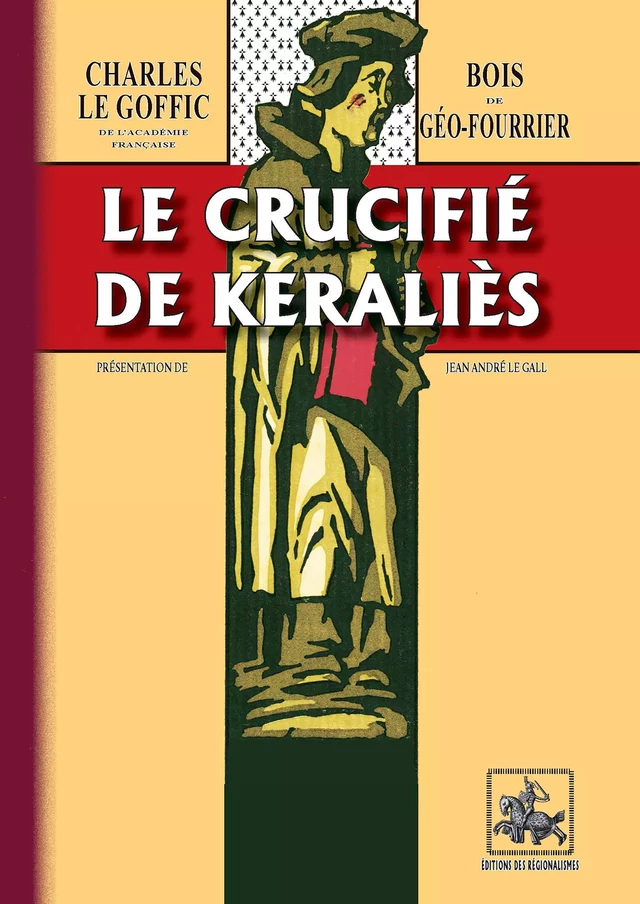 Le Crucifié de Keraliès (bois gravés de Géo-Fourrier) - Charles le Goffic - Editions des Régionalismes