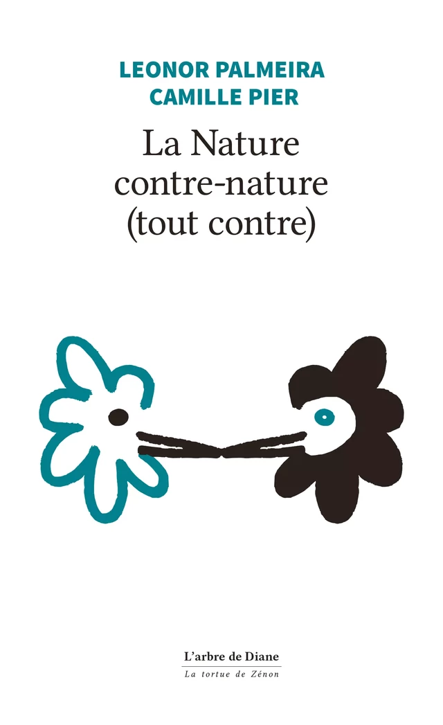 La Nature contre-nature (tout contre) - Camille Pier, Leonor Palmeira - L'Arbre de Diane