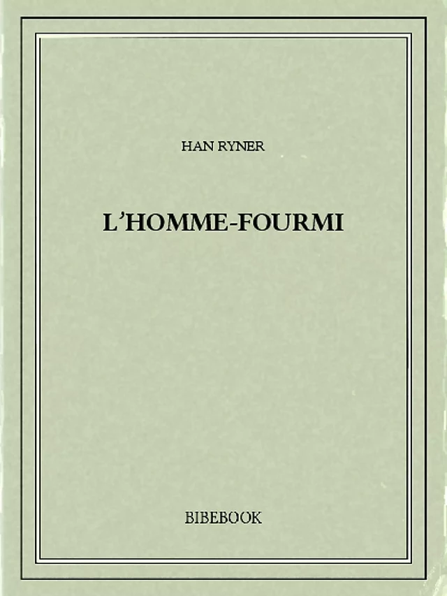 L'homme-fourmi - Han Ryner - Bibebook