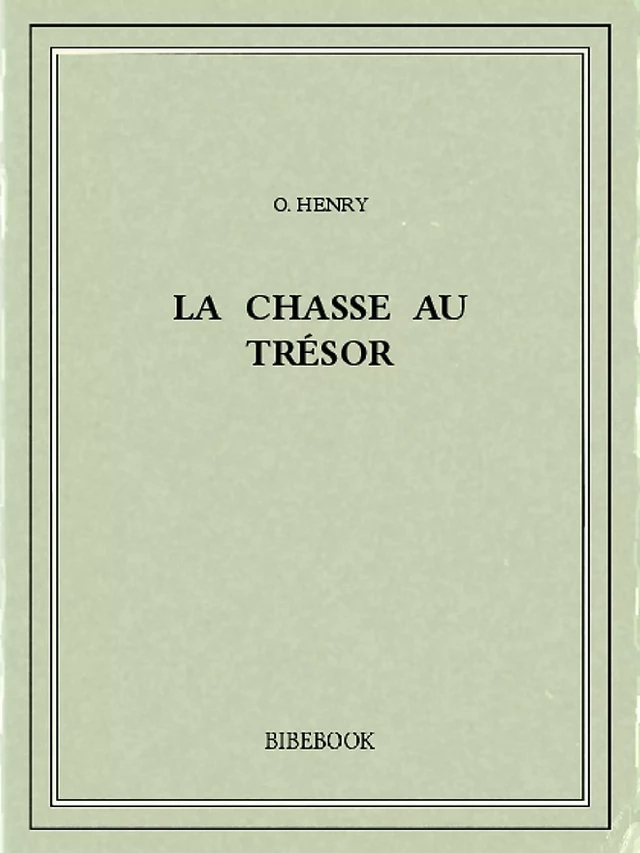 La chasse au trésor - O. Henry - Bibebook