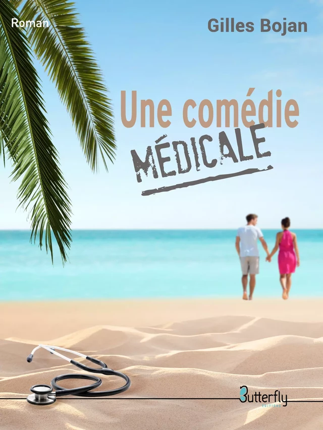 Une comédie médicale - Gilles Bojan - Butterfly Éditions