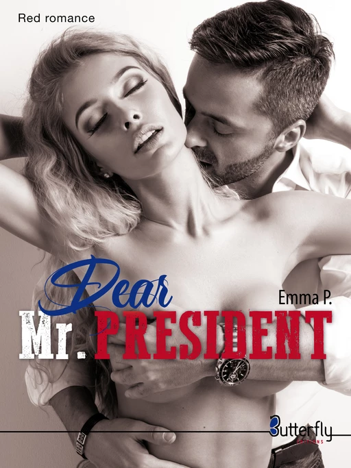 Dear Mr. PRESIDENT - Emma P. - Butterfly Éditions