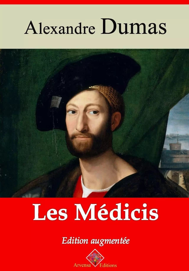 Les Médicis – suivi d'annexes - Alexandre Dumas - Arvensa Editions