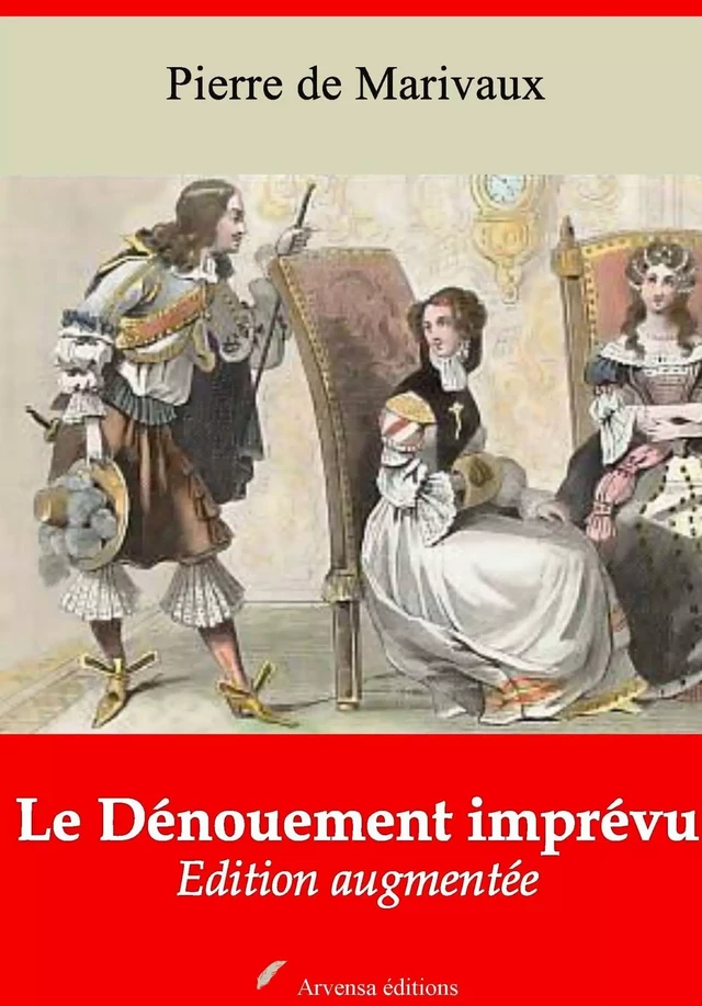 Le Dénouement imprévu – suivi d'annexes -  Marivaux - Arvensa Editions