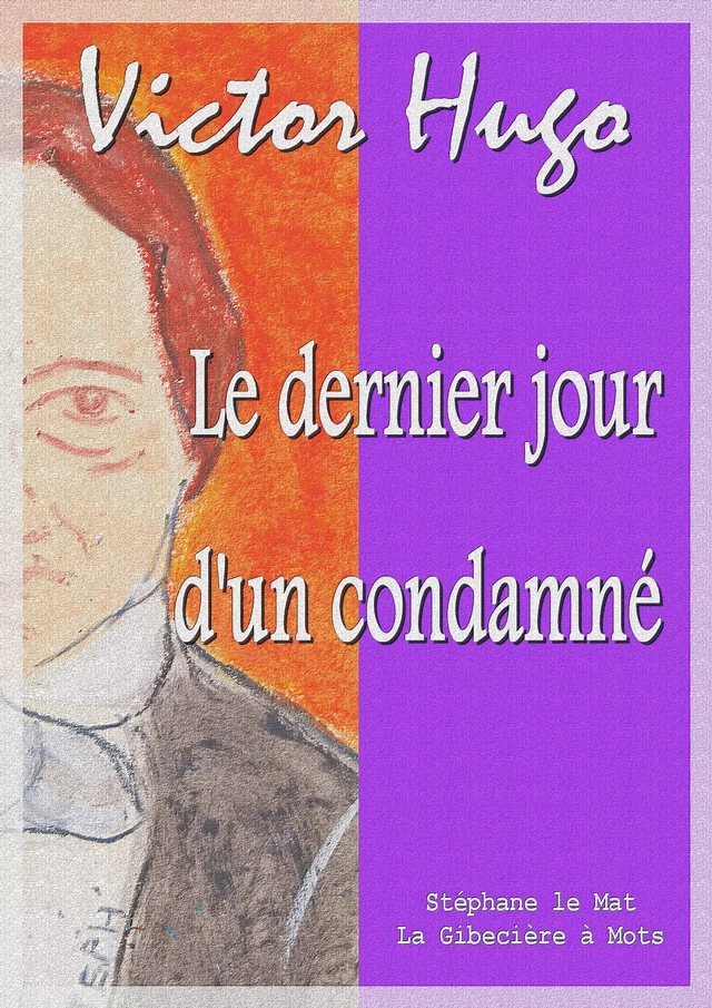 Le dernier jour d'un condamné - Victor Hugo - La Gibecière à Mots