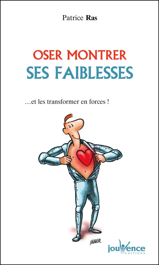 Oser montrer ses faiblesses - Patrice Ras - Éditions Jouvence