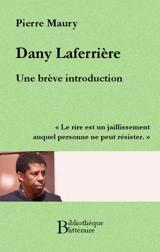 Dany Laferrière, une brève introduction - Pierre Maury - Bibliothèque malgache