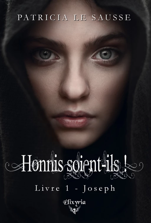 Honnis soient-ils ! - Patricia le Sausse - Editions Elixyria