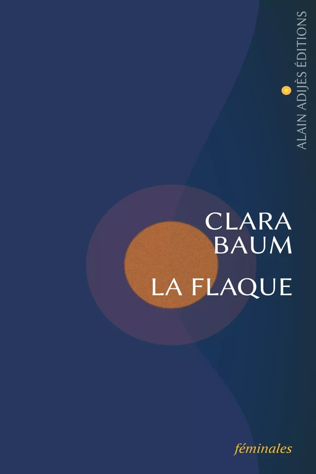 La flaque - Clara Baum - ALAIN ADIJÈS ÉDITIONS