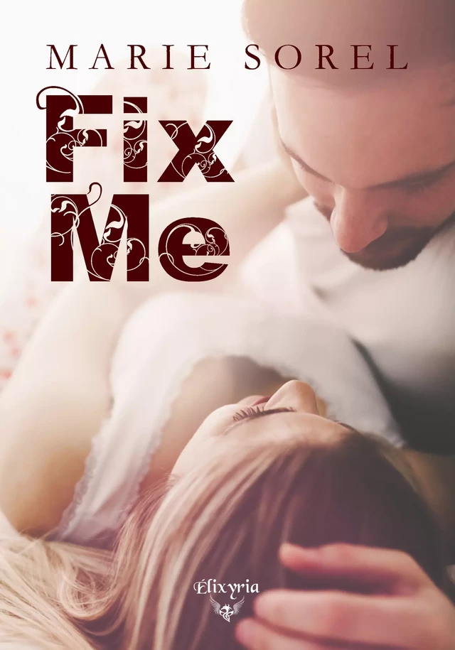 Fix me - Marie Sorel - Editions Elixyria