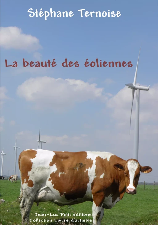 La beauté des éoliennes - Stéphane Ternoise - Jean-Luc PETIT Editions