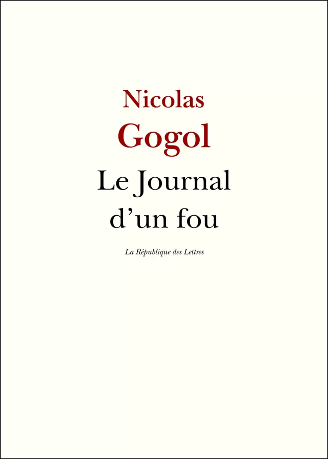 Le Journal d'un fou - Nicolas Gogol - République des Lettres