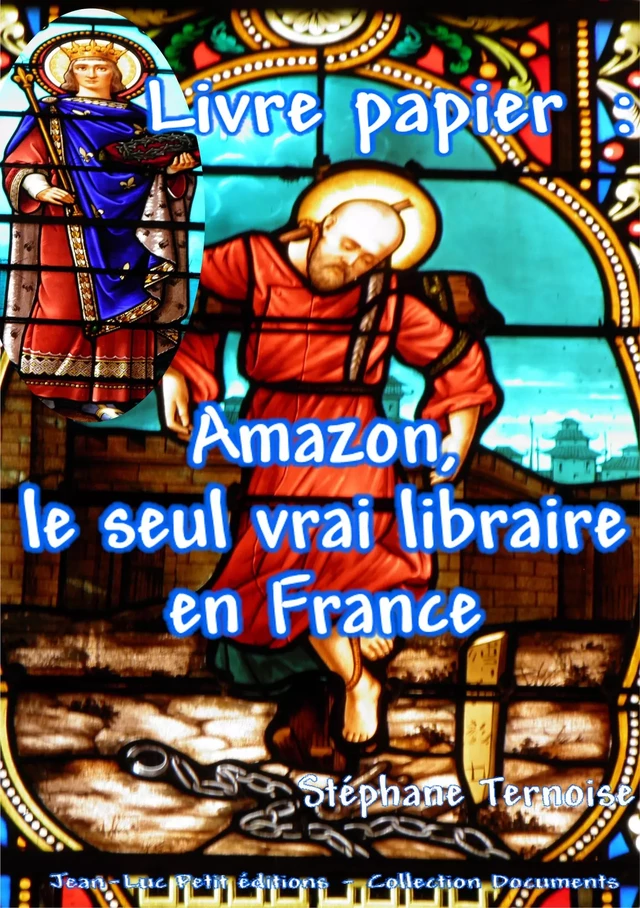 Livre papier : Amazon, le seul vrai libraire en France - Stéphane Ternoise - Jean-Luc PETIT Editions