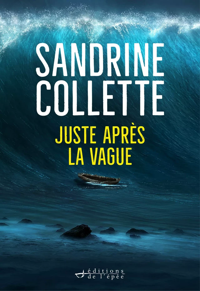 Juste après la vague - Sandrine Collette - Éditions de l'épée