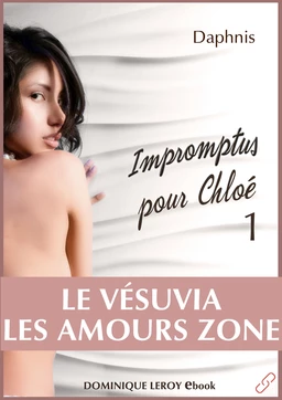 Impromptus pour Chloé, épisode 1 - Le Vésuvia, Les Amours Zone