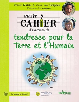 Petit cahier d'exercices de tendresse pour la Terre et l'Humain