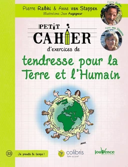 Petit cahier d'exercices de tendresse pour la Terre et l'Humain