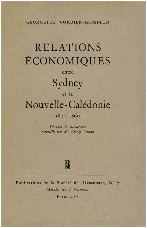 Relations économiques entre Sydney et la Nouvelle-Calédonie, 1844-1860 - Georgette Cordier-Rossiaud - Société des Océanistes