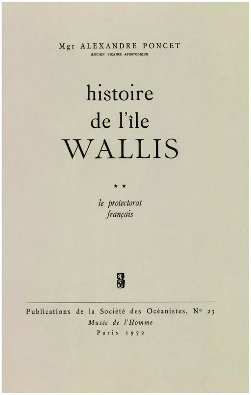 Histoire de l’île Wallis. Tome 2 - Alexandre Poncet - Société des Océanistes