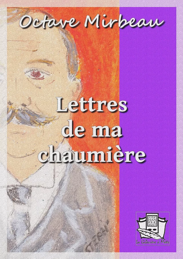 Lettres de ma chaumière - Octave Mirbeau - La Gibecière à Mots