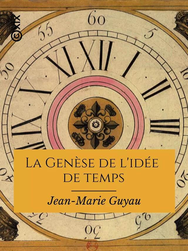 La Genèse de l'idée de temps - Jean-Marie Guyau - Collection XIX