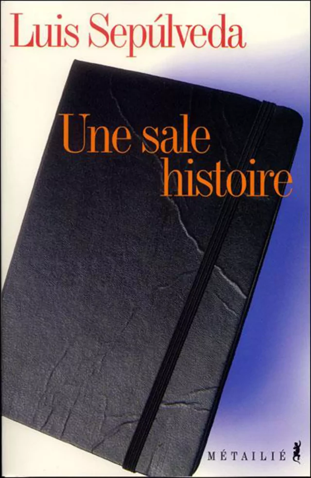 Une sale histoire - Luis Sepulveda - Métailié