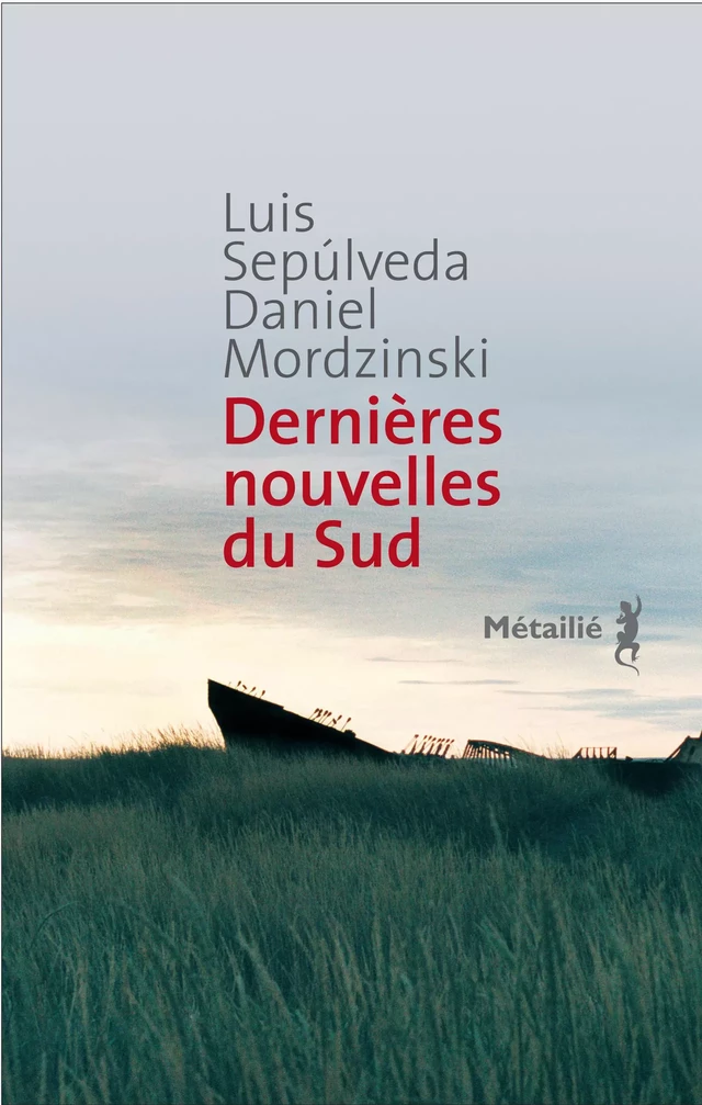 Dernières nouvelles du Sud - Luis Sepulveda, Daniel Mordzinski - Métailié