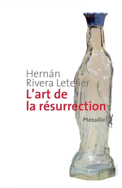 L'art de la résurrection - Hernan Rivera Letelier - Métailié