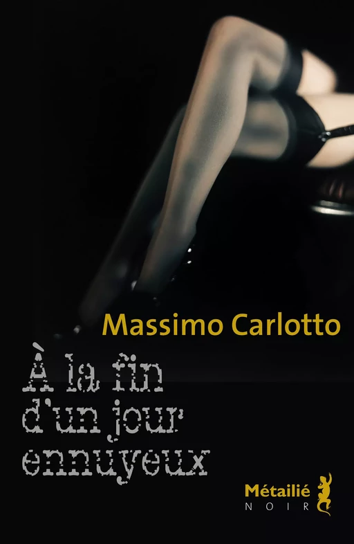 À la fin d'un jour ennuyeux - Massimo Carlotto - Métailié