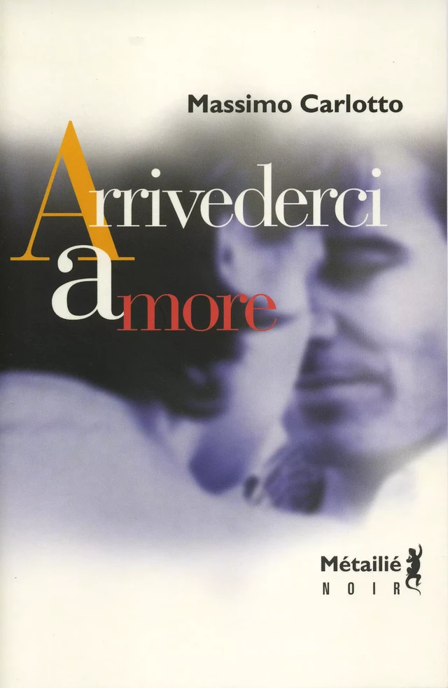 Arrivederci amore - Massimo Carlotto - Métailié