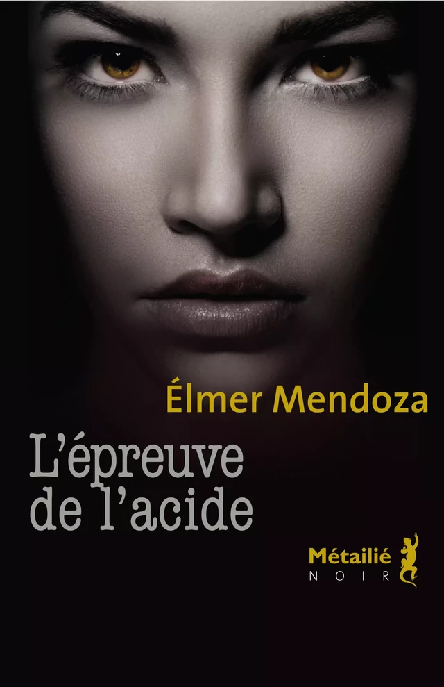 L'épreuve de l'acide - Élmer Mendoza - Métailié