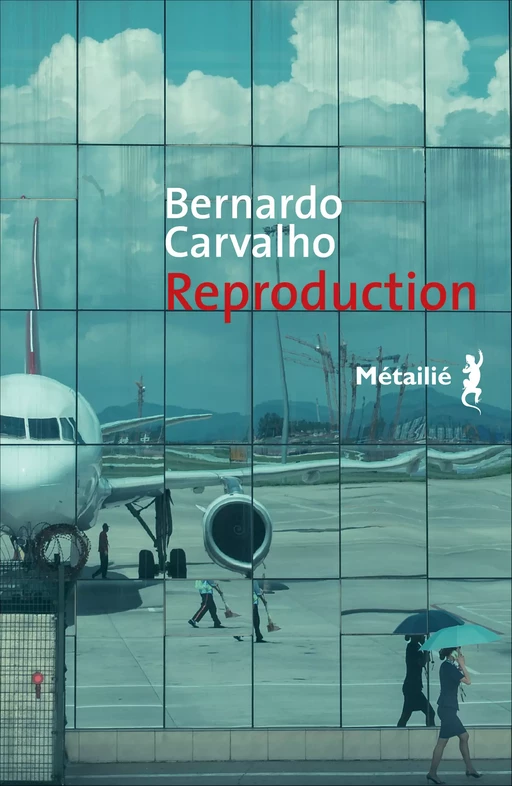 Reproduction - Bernardo Carvalho - Métailié