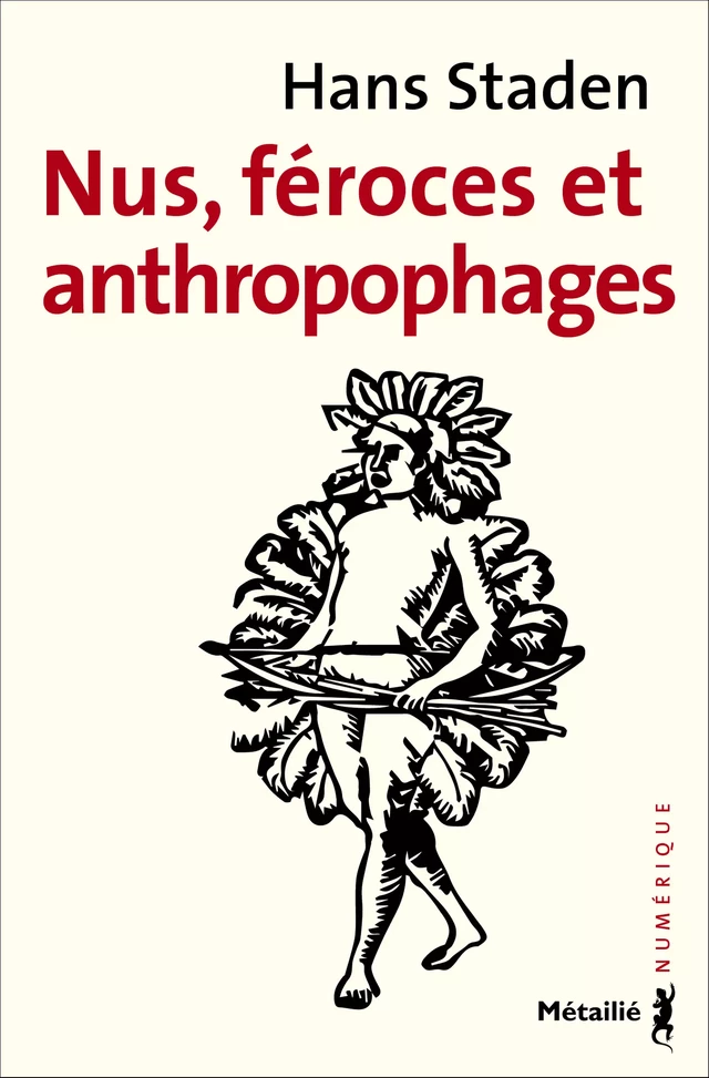 Nus, féroces et anthropophages - Hans Staden - Métailié