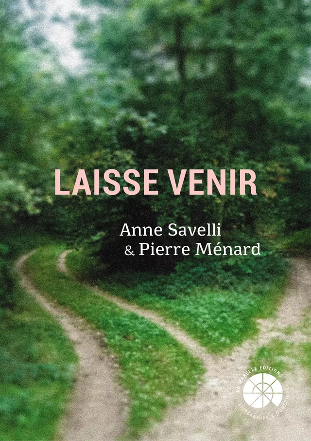 Laisse venir - Anne Savelli, Pierre Ménard - La Marelle éditions