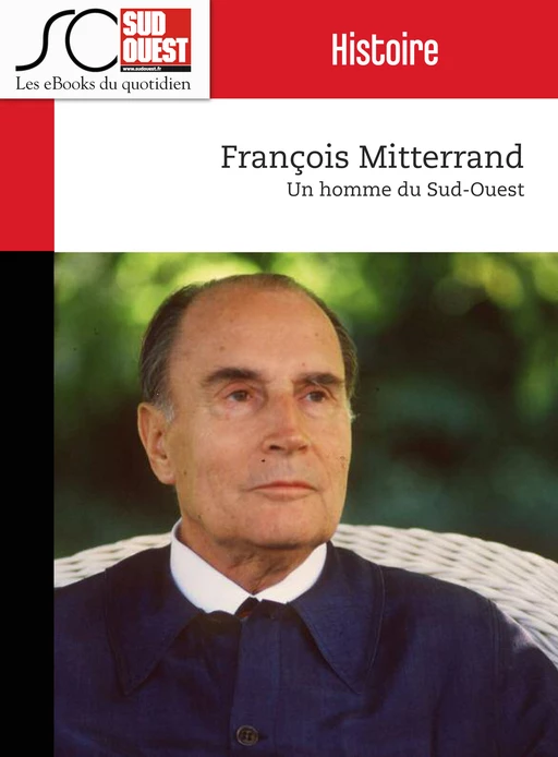 François Mitterrand - Journal Sud Ouest - Journal Sud Ouest