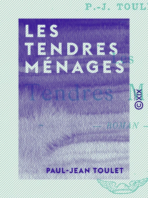 Les Tendres Ménages - Paul-Jean Toulet - Collection XIX