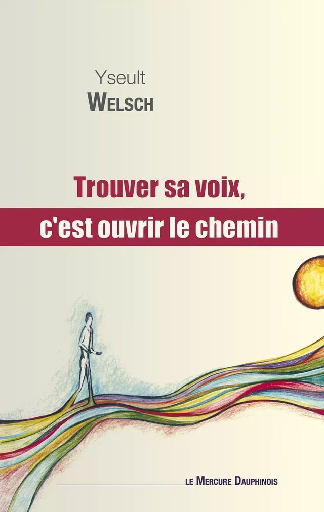 Trouver sa voix, c'est ouvrir le chemin - Yseult Welsch - Le Mercure Dauphinois