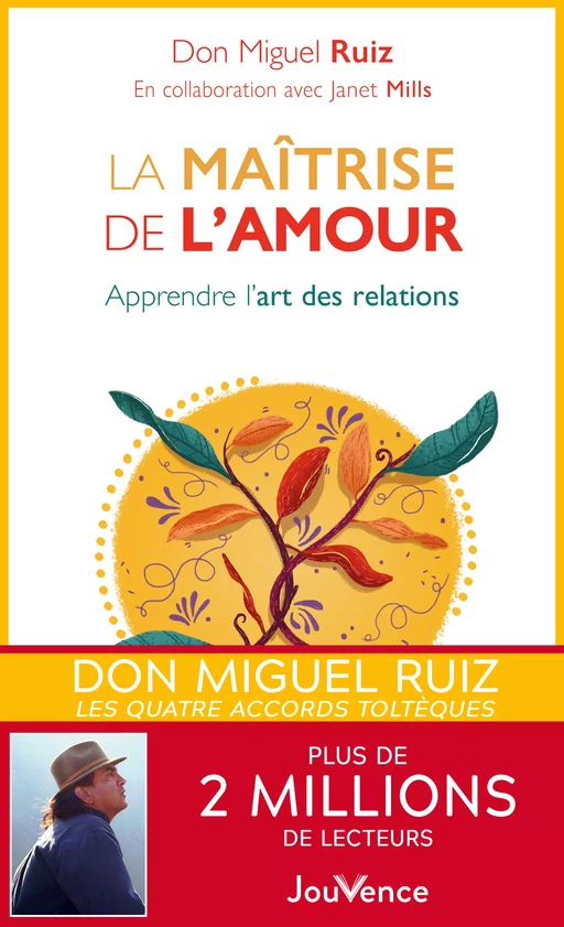 La maîtrise de l'amour - Don Miguel Ruiz - Éditions Jouvence