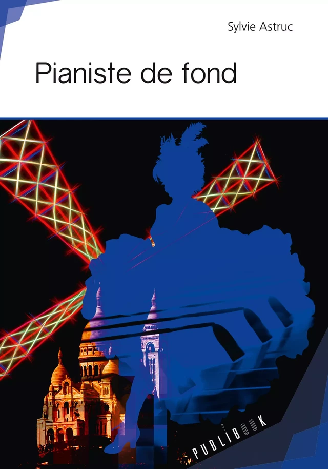 Pianiste de fond - Sylvie Astruc - Publibook