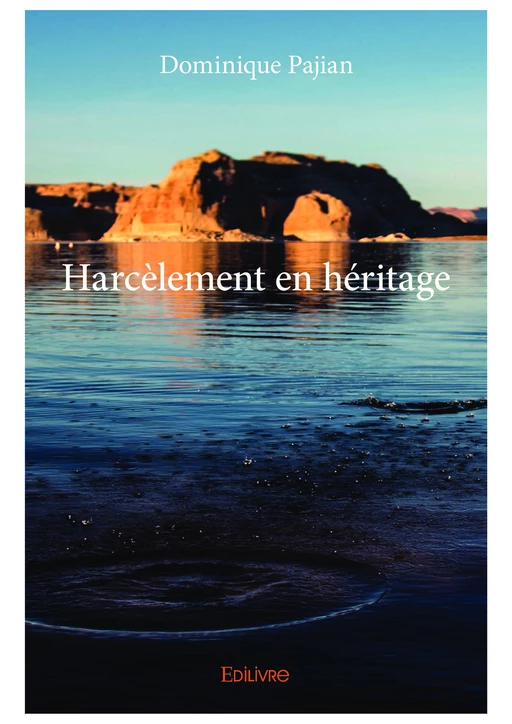 Harcèlement en héritage - Dominique Pajian - Editions Edilivre