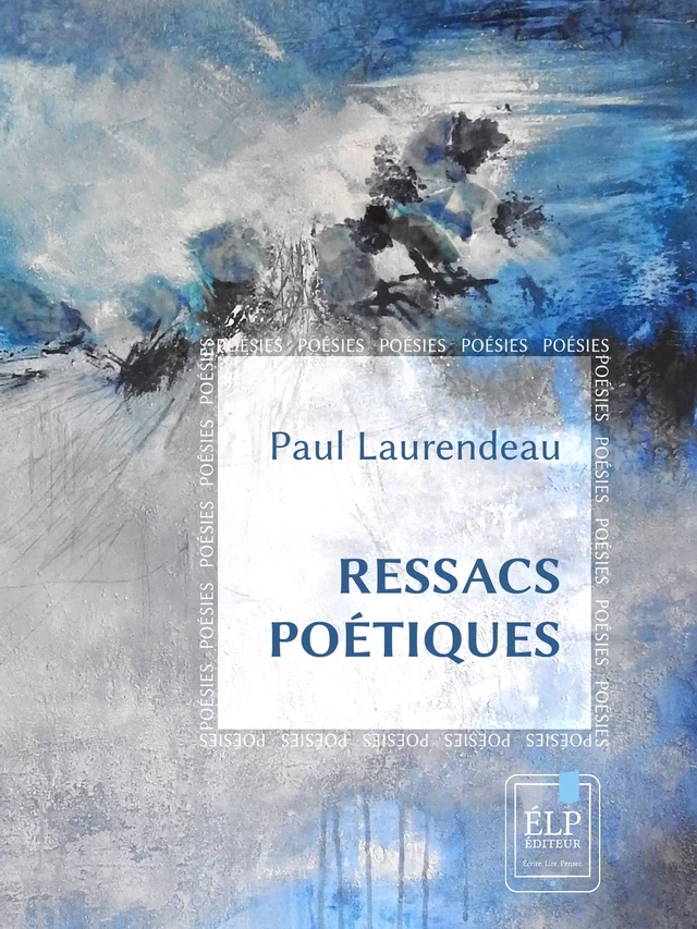 Ressacs poétiques - Paul Laurendeau - ÉLP éditeur