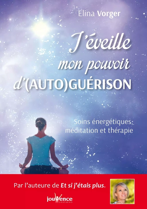 J'éveille mon pouvoir d'(auto)guérison - Elina Vorger - Éditions Jouvence