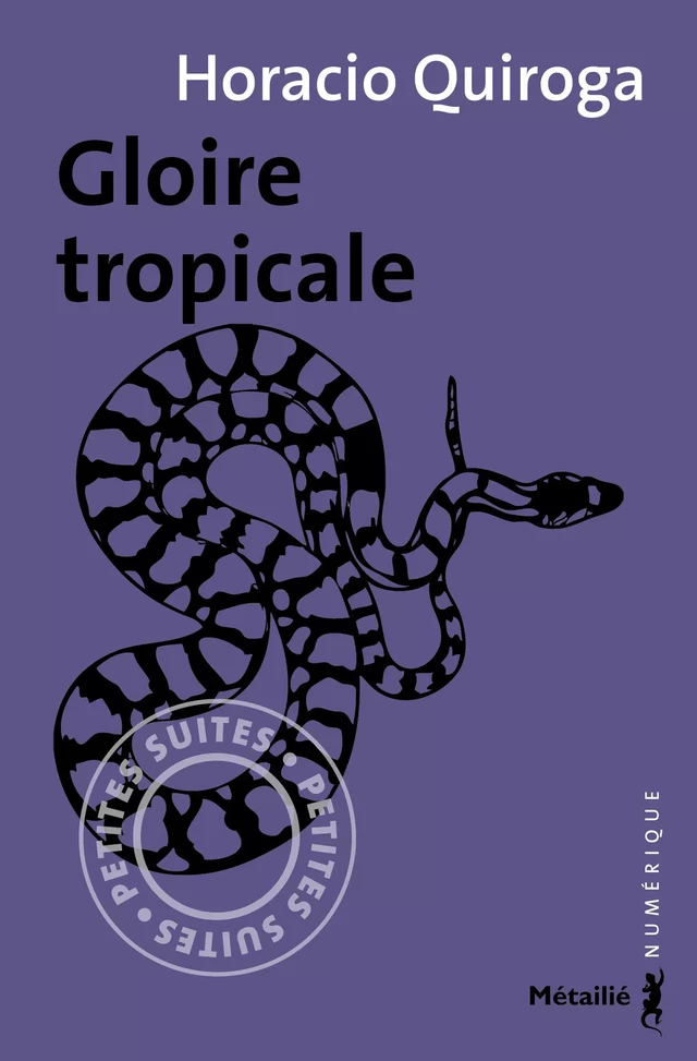 Gloire tropicale - Horacio Quiroga - Métailié