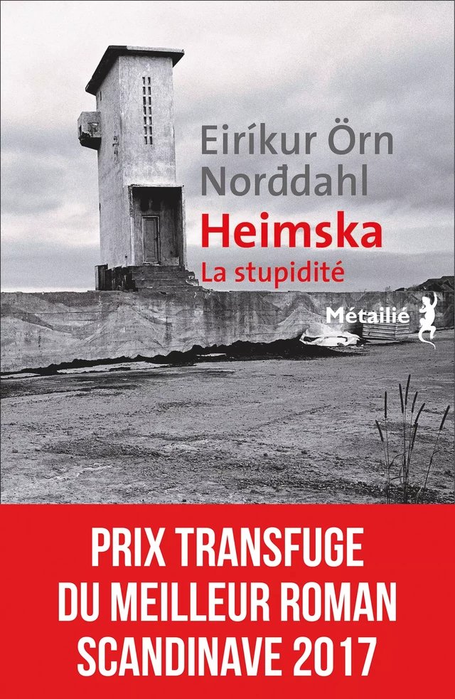 Heimska : La stupidité - Eirikur Örn Norddahl - Métailié