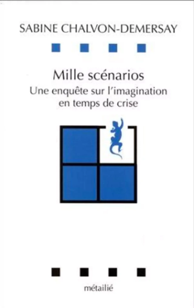 Mille scénarios : Une enquête sur l'imagination en temps de crise - Sabine Chalvon-demersay - Métailié